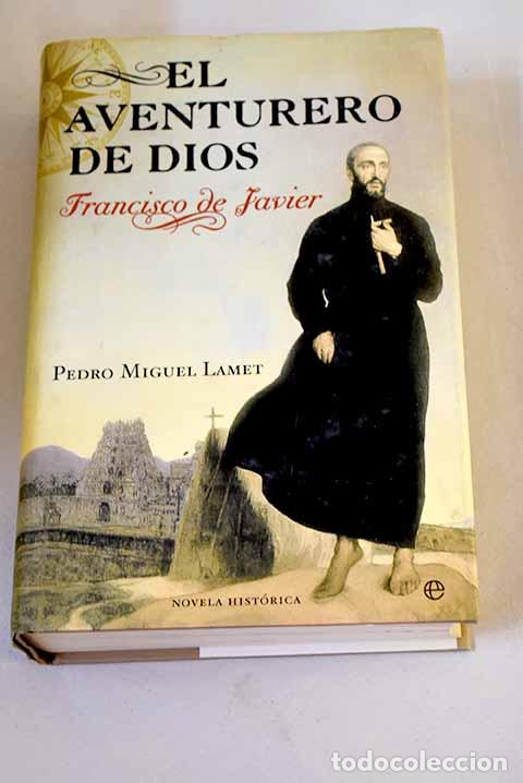 books: El aventurero de Dios: Francisco de Javier.- Lamet, Pedro Miguel