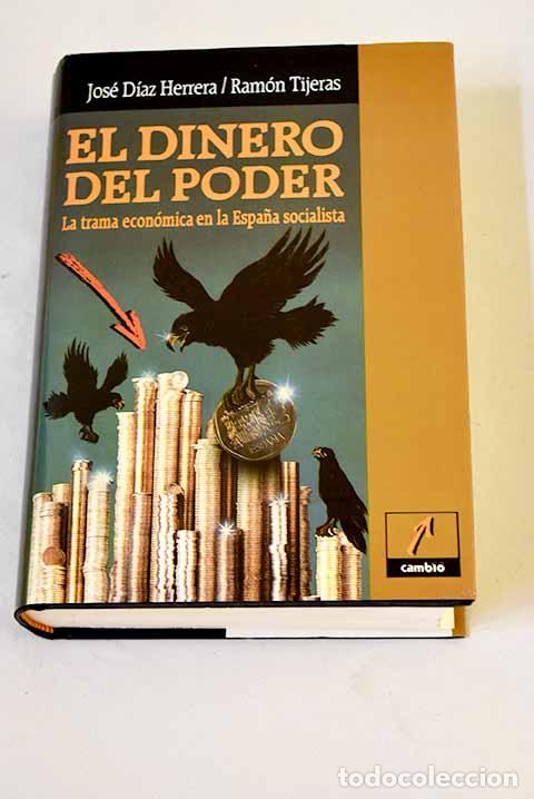 books: El dinero del poder: la trama econ&oacute;mica en la Espa&ntilde;a socialista.- D&iacute;az Herrera, Jos&eacute;