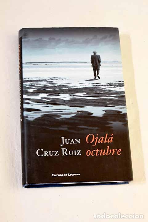 Livros em segunda m&atilde;o: Ojal&aacute; octubre: Cruz Ruiz, Juan.- Cruz Ruiz, Juan