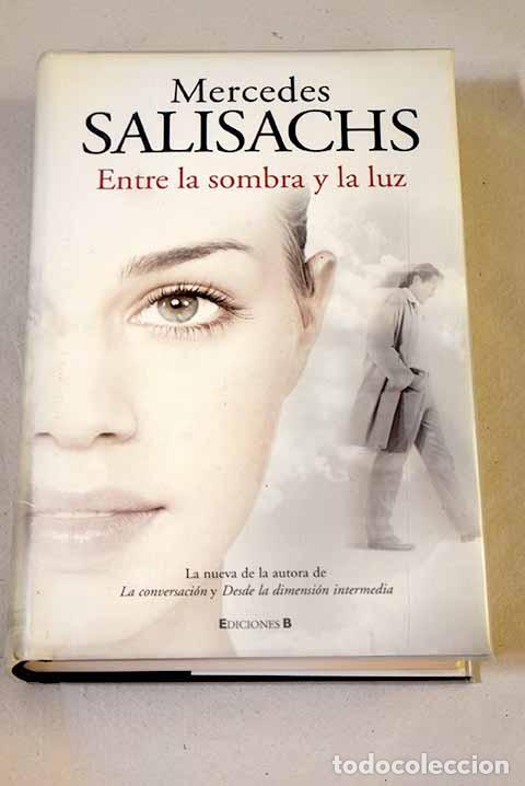 Libros: Entre la sombra y la luz.- Salisachs, Mercedes