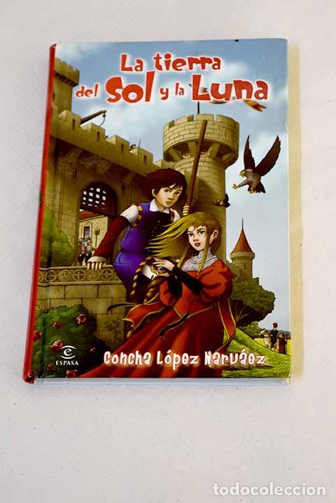 Libros: La tierra del sol y la luna.- L&oacute;pez Narv&aacute;ez, Concha