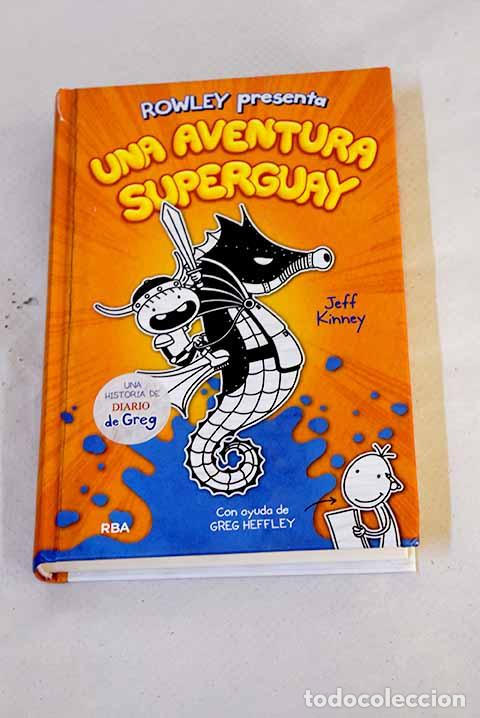 Libros: Una aventura superguay (Rowley presenta 2): Una historia de Diario de Greg.- Kinney, Jeff
