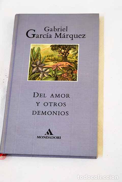 Libros: Del amor y otros demonios.- Garc&iacute;a M&aacute;rquez, Gabriel