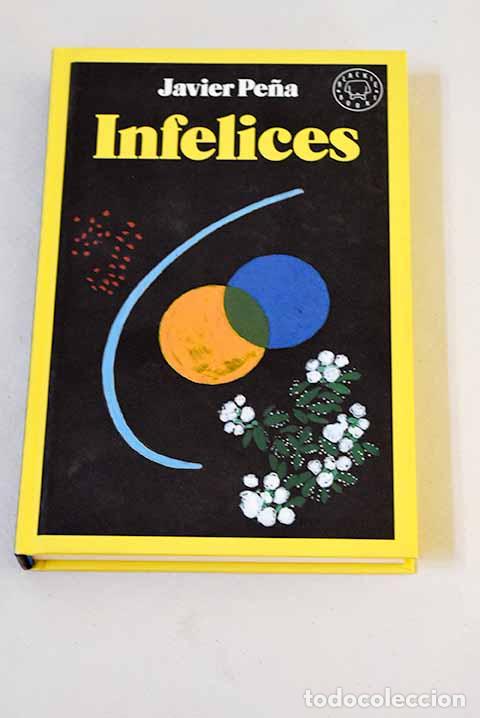 Libros: Infelices: Pe&ntilde;a, Javier.- Pe&ntilde;a, Javier