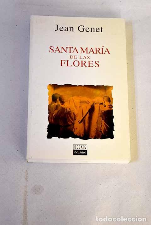 Libros: Santa Mar&iacute;a de las Flores.- Genet, Jean