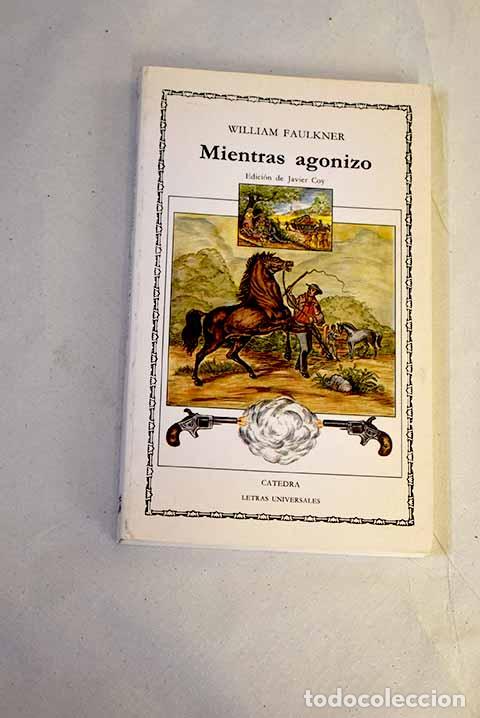 Libros: Mientras agonizo: Faulkner, William.- Faulkner, William