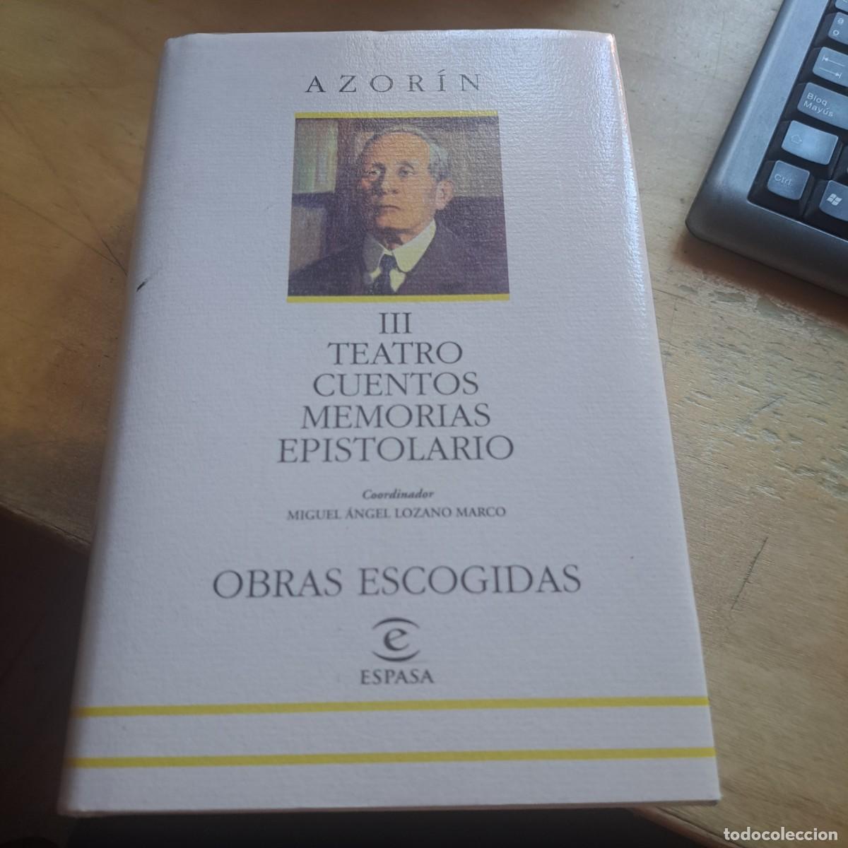 Libros: Obras escogidas, III: Teatro. Cuentos. Memorias. Epistolario - Azor&iacute;n MUY BUEN ESTADO ESPASA - 1999