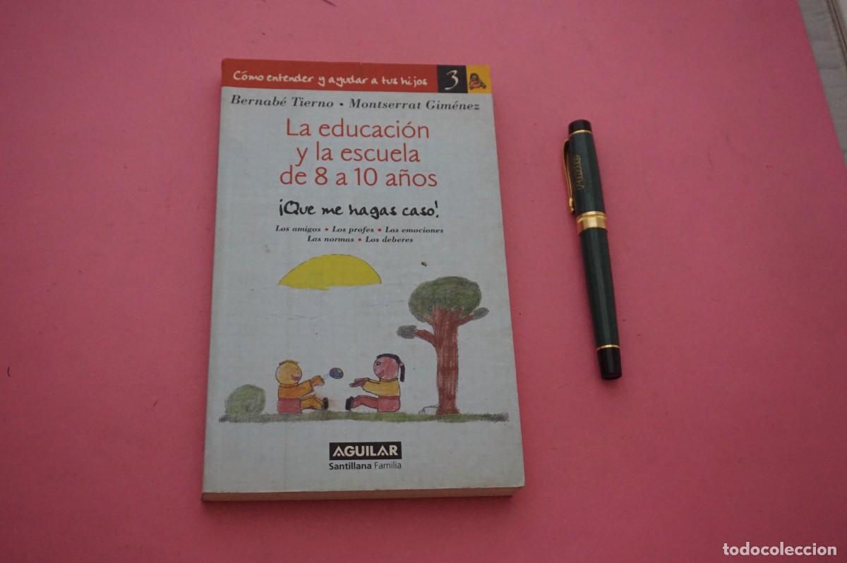 Libros: AMF-12A/ LA EDUCACION Y LA ESCUELA DE 8 A 10 A&Ntilde;OS - BERNABE TIERNO / AGUILAR EDITOR