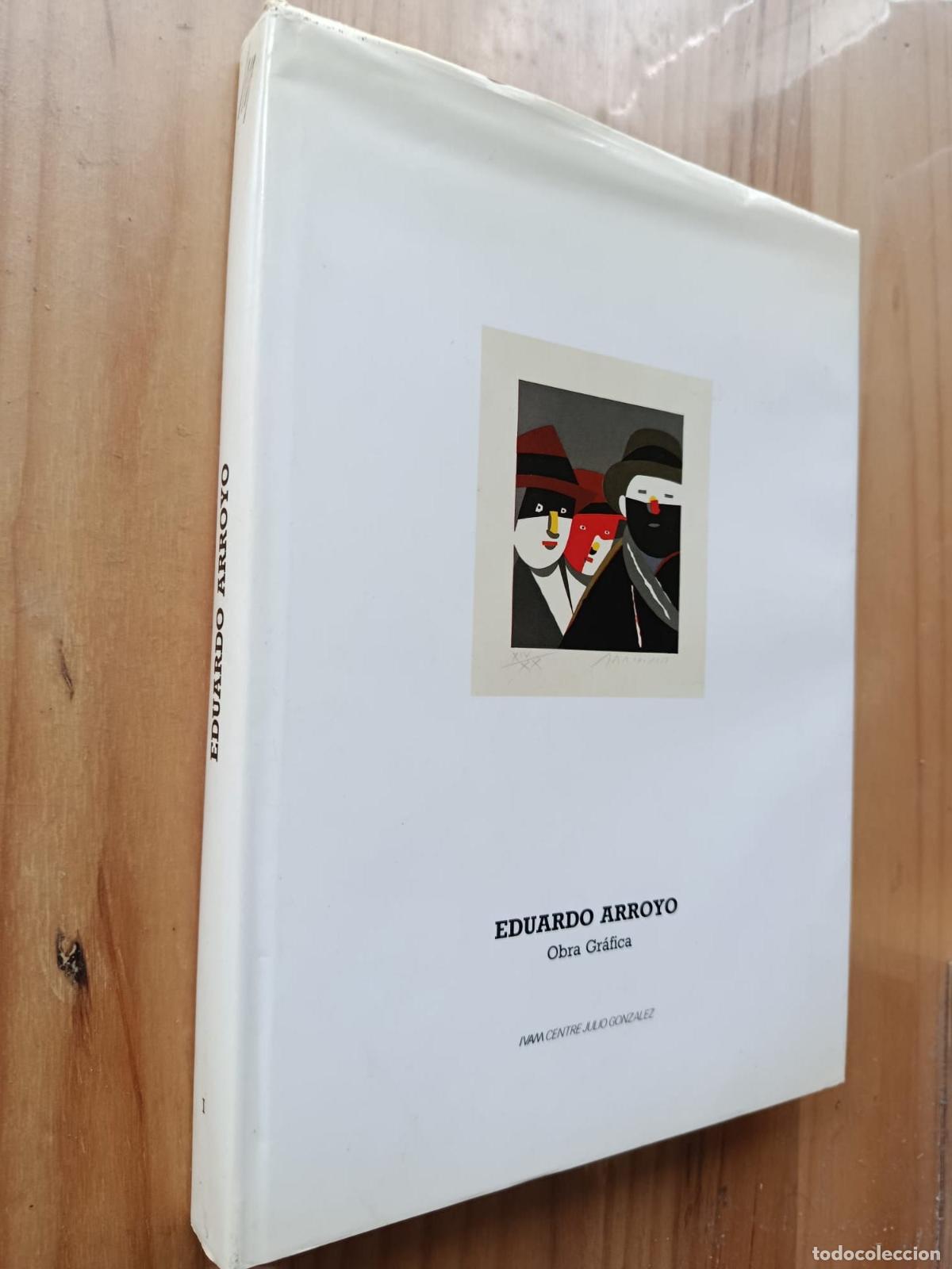 B&uuml;cher: EDUARDO ARROYO Obra Gr&aacute;fica. Cat&aacute;logo IVAM. - VVAA