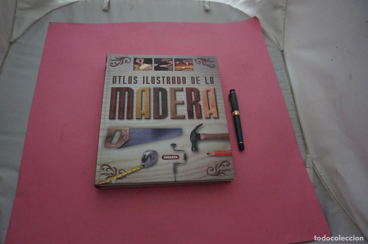 Libros: AMF-12I/ ATLAS ILUSTRADO DE LA MADERA / SUSAETA EDITOR