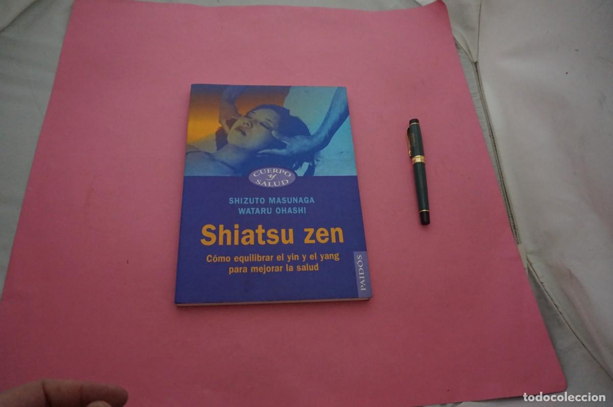 Libros: AMF-12I/ SHIATSU ZEN - SHIZUTO MASUNAGA / EDICIONES PAIDOS