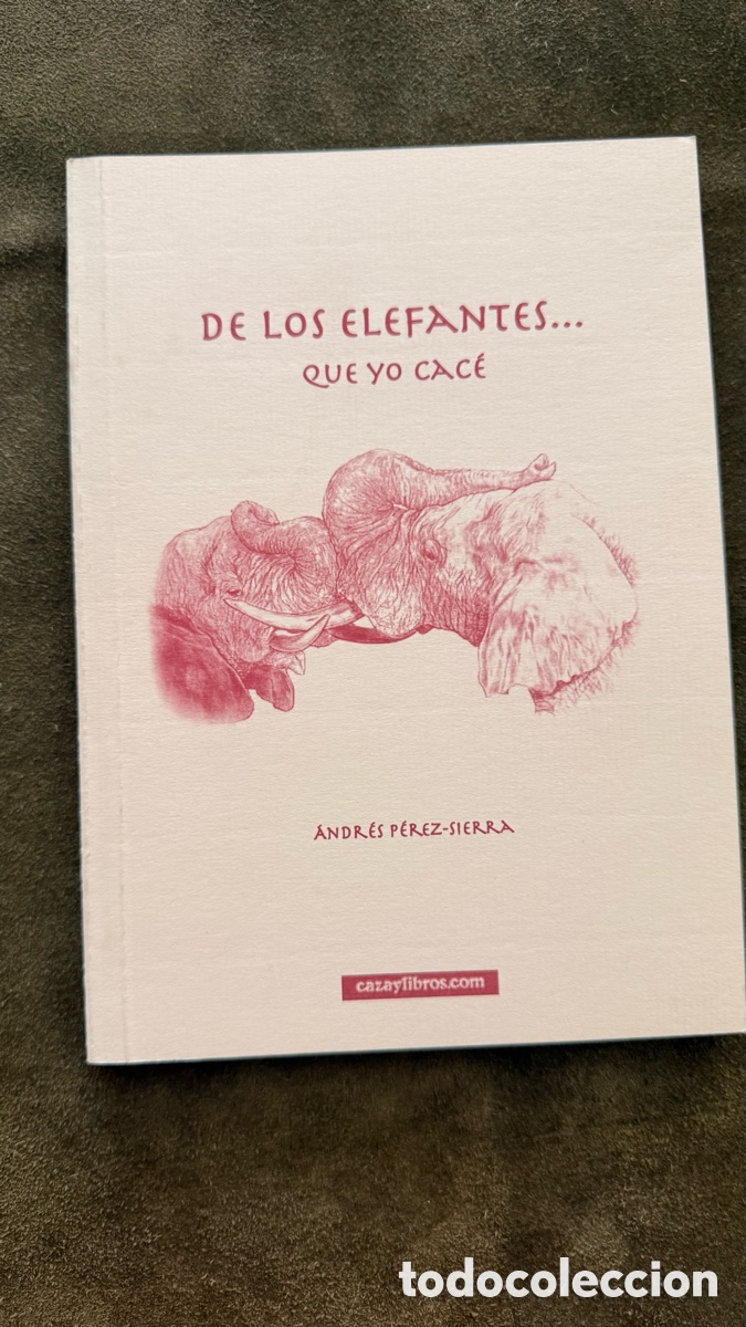 Libros: DE LOS ELEFANTES&hellip; QUE YO CAC&Eacute;