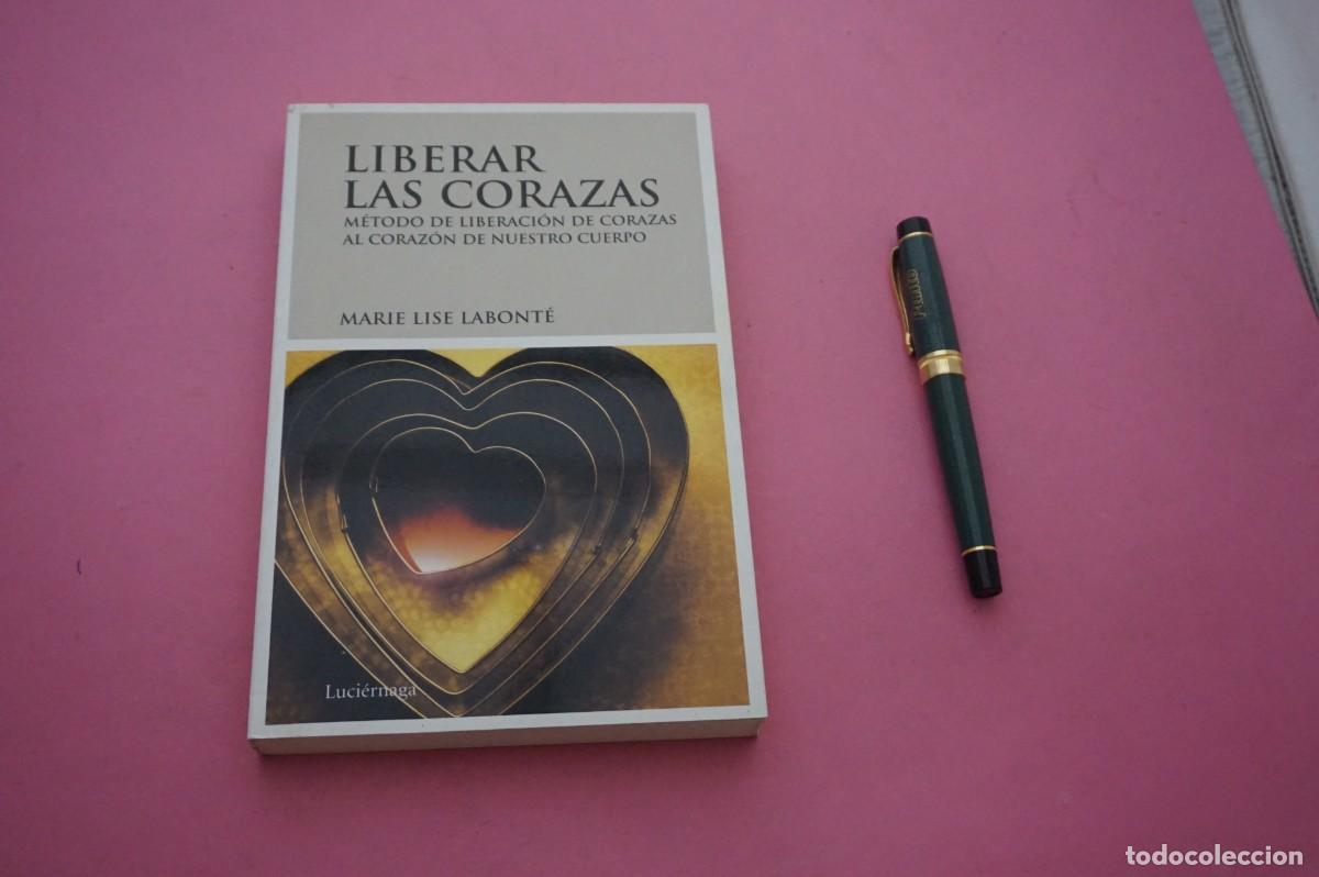 Libros: AMF-12E/ LIBERAR LAS CORAZAS - MARIE LISE LABONTE / EDICIONES LUCIERNAGA