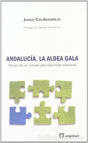 Libros: ANDALUCIA LA ALDEA GALA. Claves de un inesperado resultado electoral