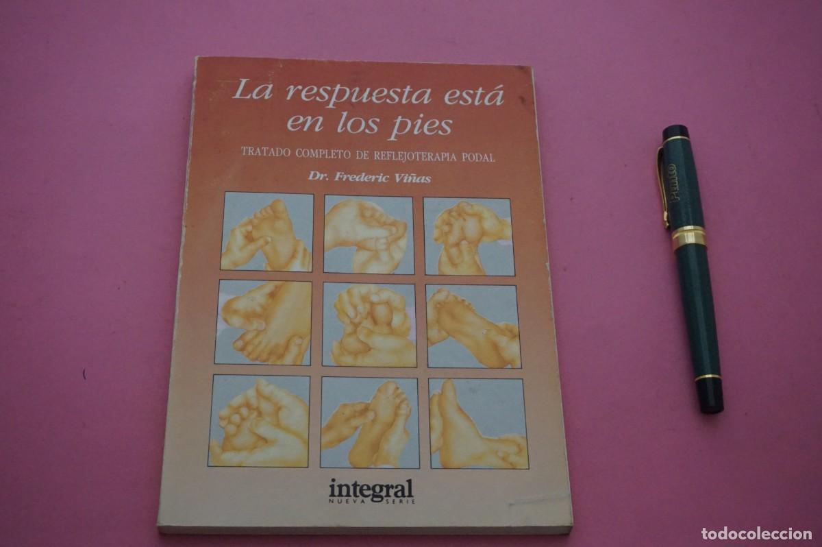 Libros: AMF-12D/ LA RESPUESTA ESTA EN LOS PIES - FREDERIC VI&Ntilde;AS / INTEGRAL EDITOR
