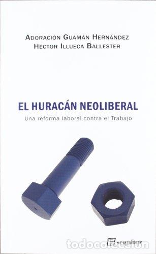 Libros: El hurac&aacute;n neoliberal. Una reforma laboral contra el Trabajo