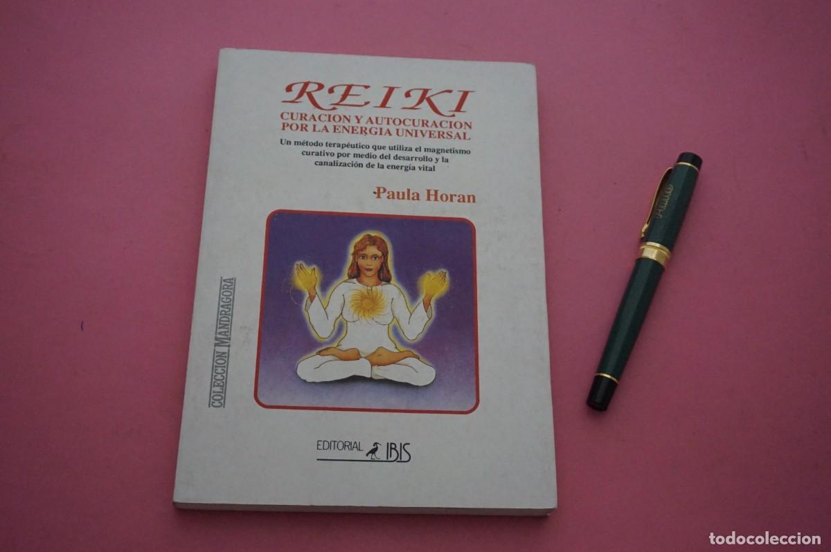 Libros: AMF-12D/ REIKI - CURACION Y AUTOCURACION POR LA ENERGIA UNIVERSAL - PAULA HORAN / EDITORIAL IBIS