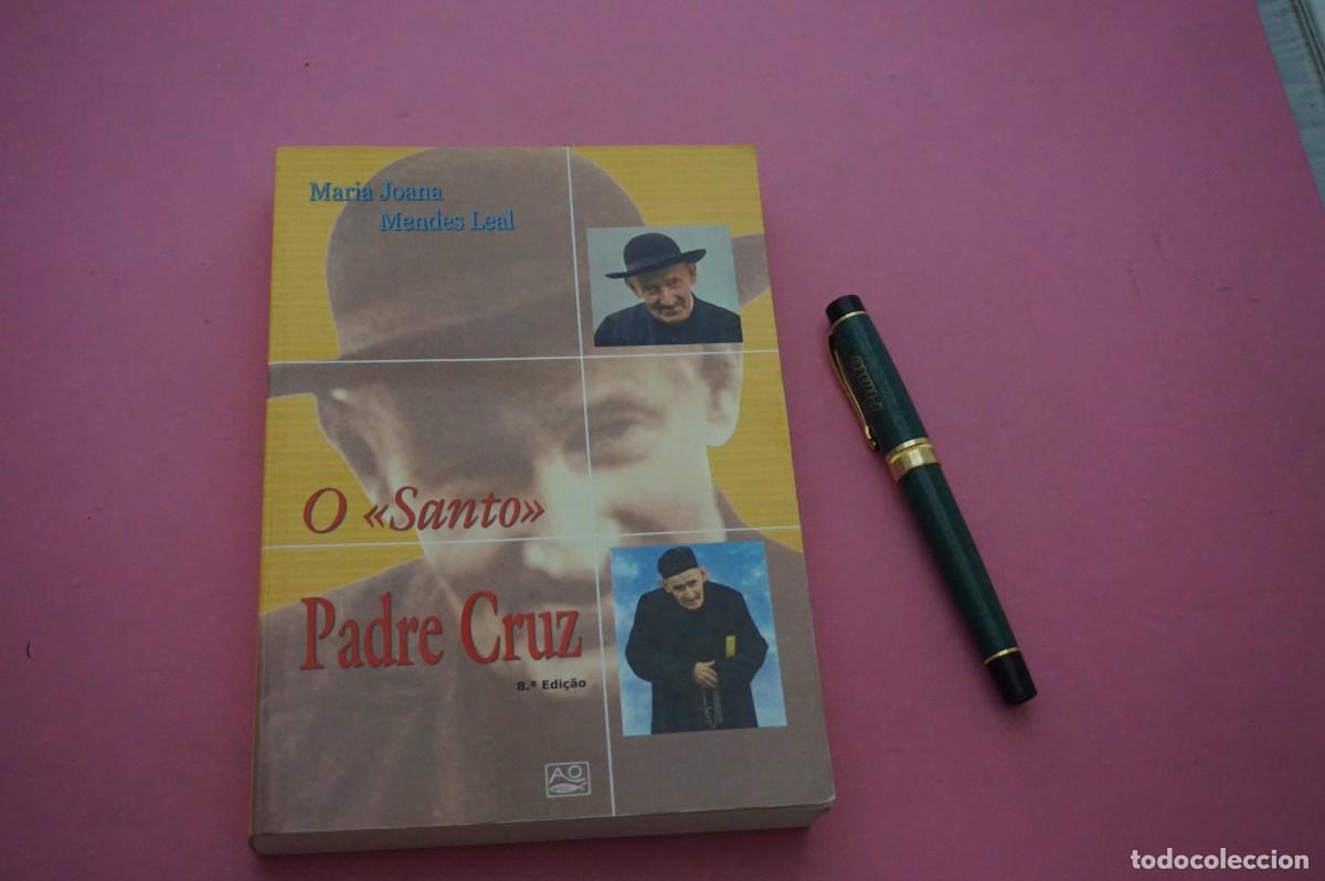 Libros: AMF-12D/ O SANTO - PADRE CRUZ / EDITORIAL A.O. BRAGA