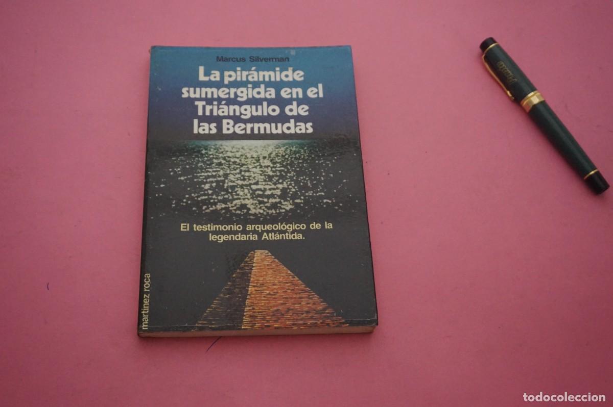 Libros: AMF-12D/ LA PIRAMIDE SUMERGIDA EN EL TRIANGULO DE LAS BERMUDAS - MARCUS SILVERMAN / MARTINEZ ROCA