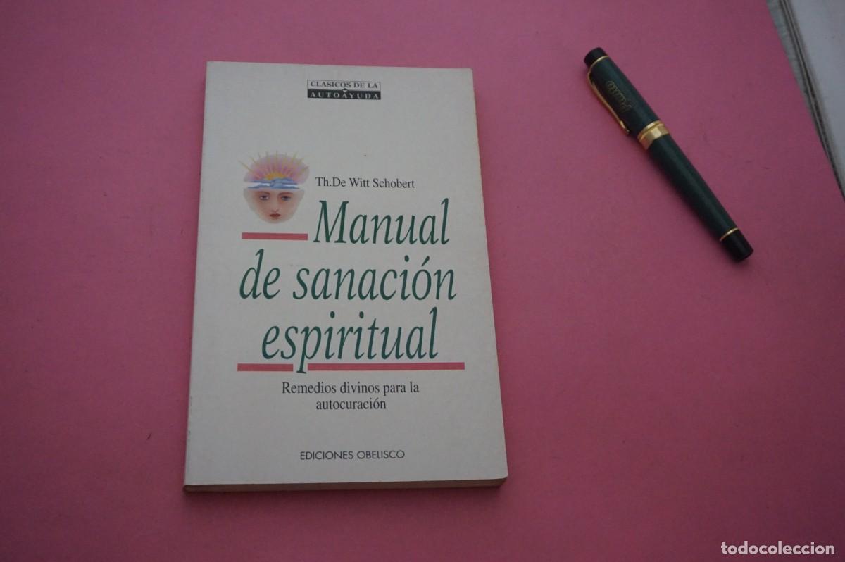 Libros: AMF-12D/ MANUAL DE SANACION ESPIRITUAL - REMEDIOS DIVINOS PARA LA AUTOCURACION / EDICIONES OBELISCO