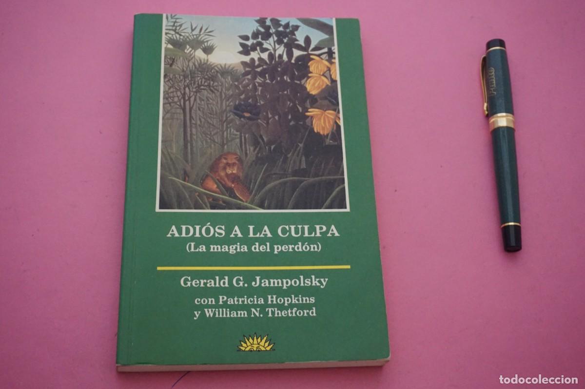 Libros: AMF-12B/ ADIOS A LA CULPA (LA MAGIA DEL PERDON) - GERALD G. JAMPOLSKY / LOS LIBROS DEL COMIENZO