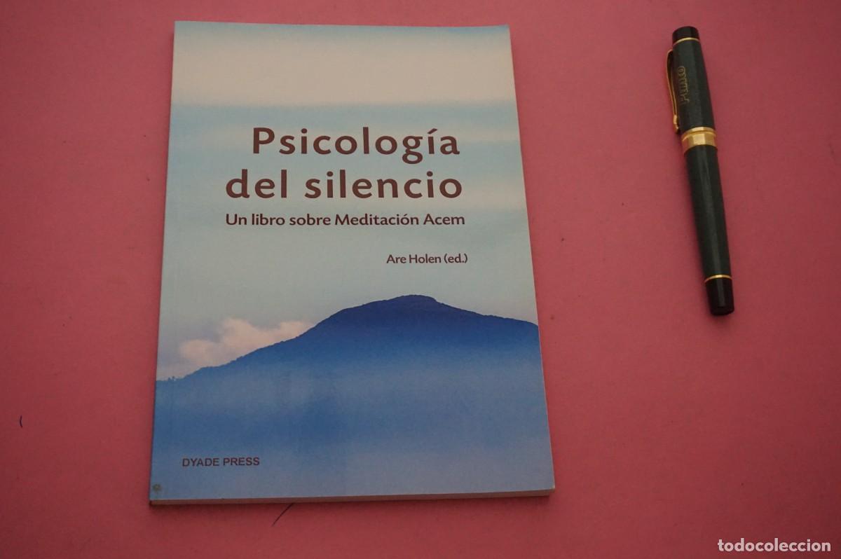 Libros: AMF-12B/ PSICOLOGIA DEL SILENCIO - UN LIBRO SOBRE MEDITACION ACEM
