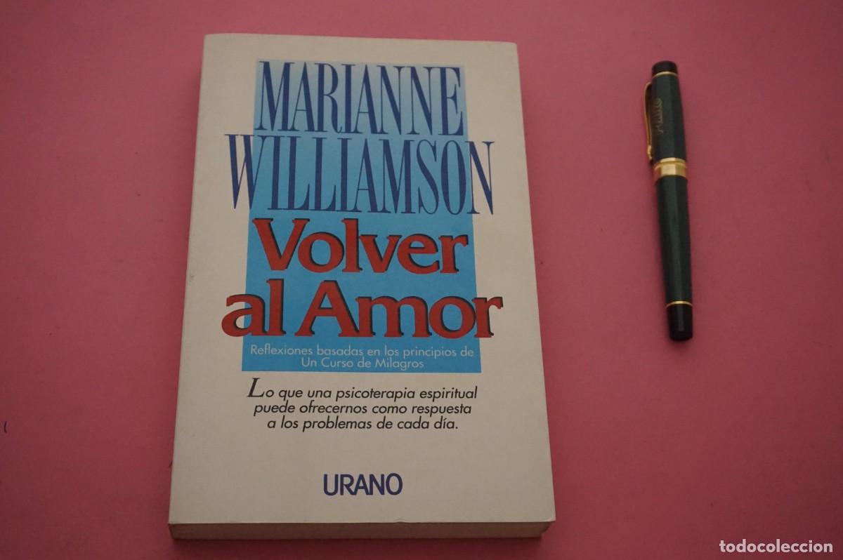 Libros: AMF-12B/ VOLVER AL AMOR - MARIANNE WILLIAMSON / EDICIONES URANO - Foto 1