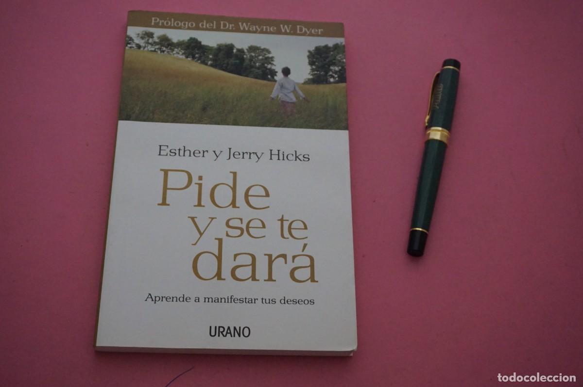 Libros: AMF-12B/ PIDE Y SE TE DARA - ESTHER Y JERRY HICKS / EDICIONES URANO