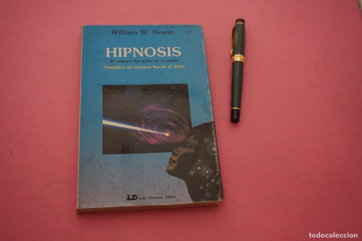 Libros: AMF-12B/ HIPNOSIS - EL MILAGRO DEL PODER DE LA MENTE - WILLIAM W. HEWITT / LUIS CARCAMO EDITOR - Foto 1