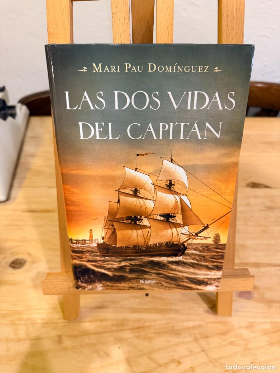 Libros: LAS DOS VIDAS DEL CAPITAN- MARI PAU DOMINGUEZ- TAPA DURA