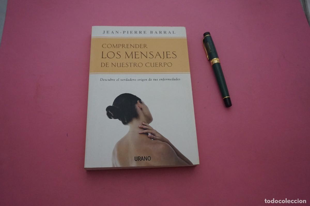 Libros: AMF-12B/ COMPRENDER LOS MENSAJES DE NUESTRO CUERPO - JEAN-PIERRE BARRAL / URANO
