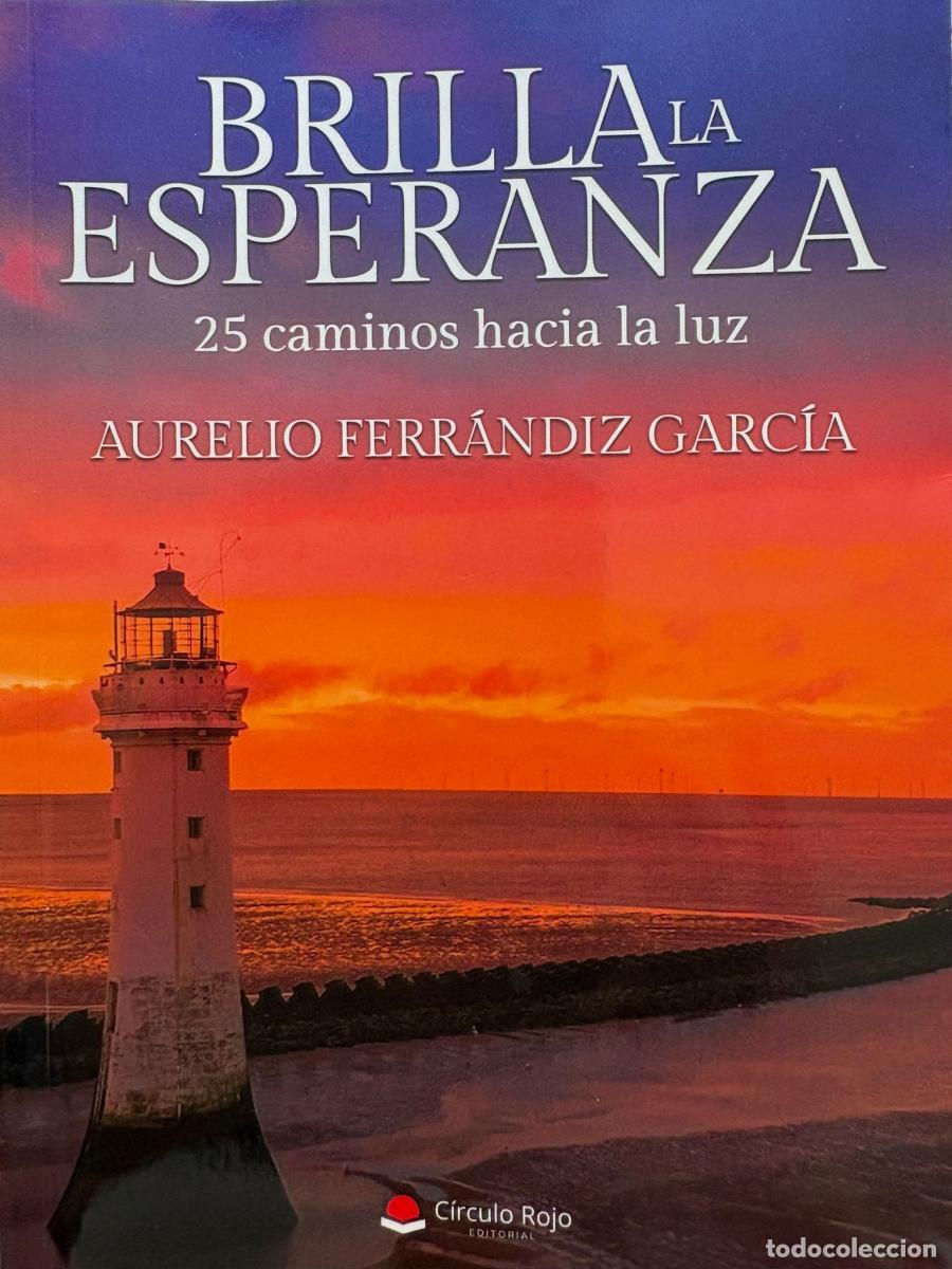 Livros em segunda m&atilde;o: BRILLA LA ESPERANZA 25 CAMINOS HACIA LA LUZ - AURELIO FERRANDIZ GARCIA TDK262