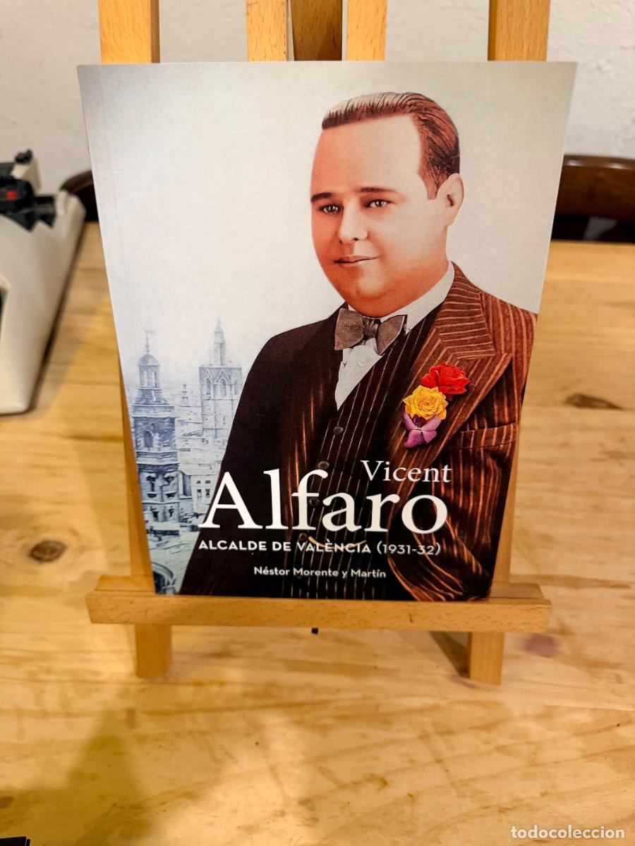 Libros: VICENT ALFARO. Alcalde de Valencia 1931-32 - MORENTE Y MARTIN, N&eacute;stor