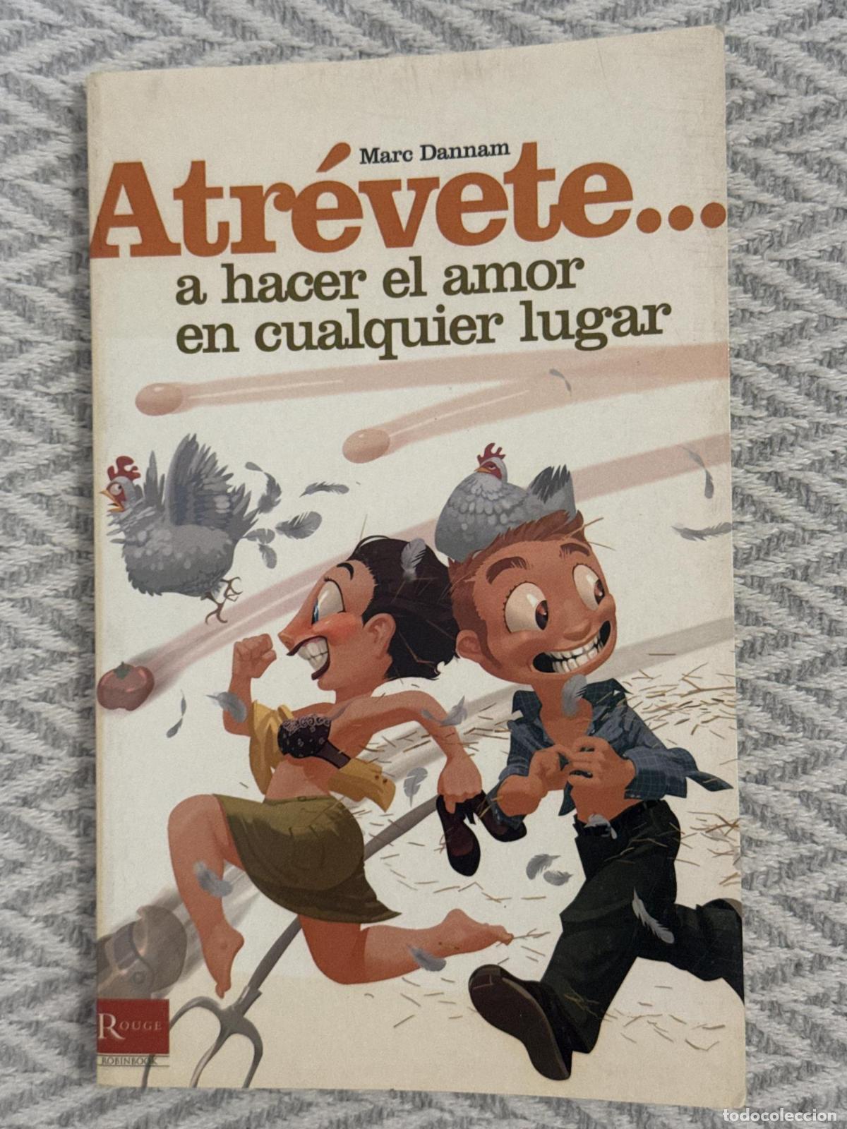 Libros: Atr&eacute;vete... a hacer el amor en cualquier lugar - Dannam, Marc