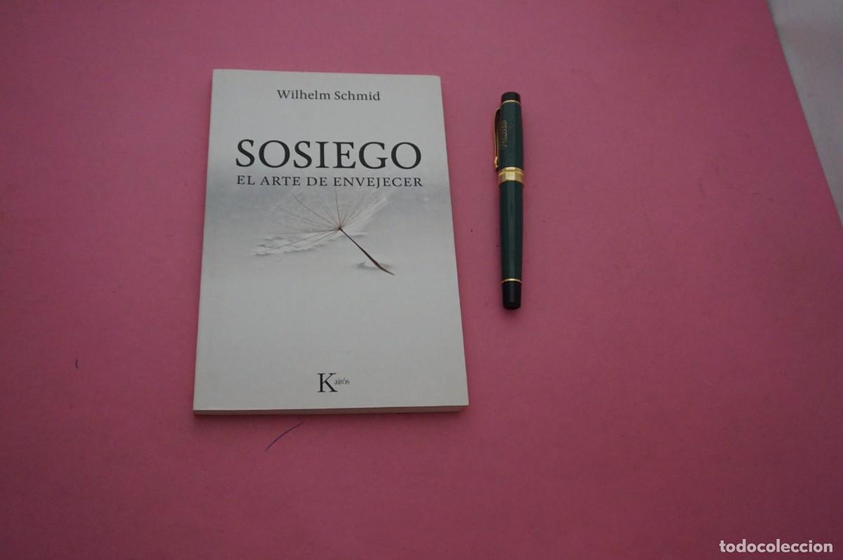Libros: AMF-12B/ SOSIEGO - EL ARTE DE ENVEJECER - WILHELM SCHMID / EDITORIAL KAIROS
