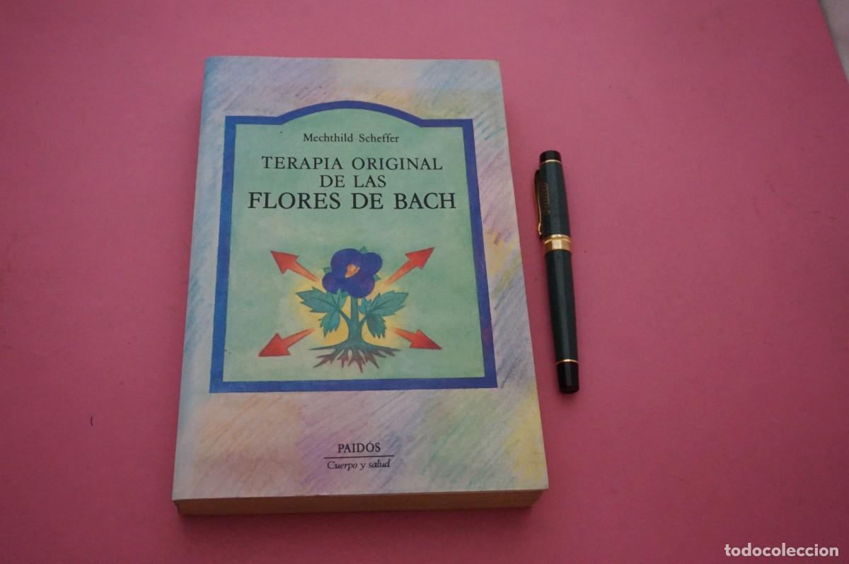 Libros: AMF-11G/ TERAPIA ORIGINAL DE LAS FLORES DE BACH - MECHTHILD SCHEFFER / EDICIONES PAIDOS