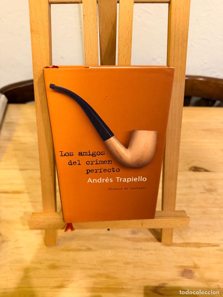 Libros: LOS AMIGOS DEL CRIMEN PERFECTO- ANDRES TRAPIELLO