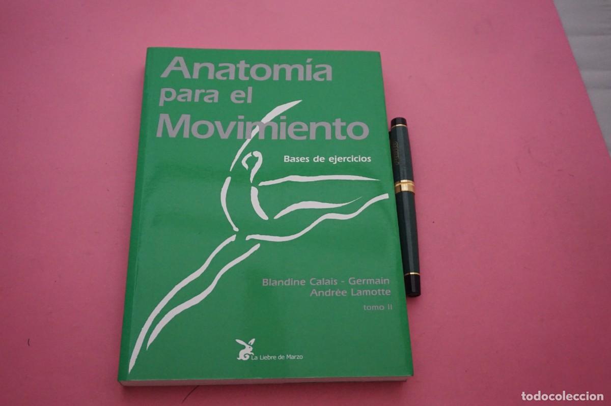 Libros: AMF-11G/ ANATOMIA PARA EL MOVIMIENTO - BASES PARA EJERCICIOS / LA LIEBRE DE MARZO