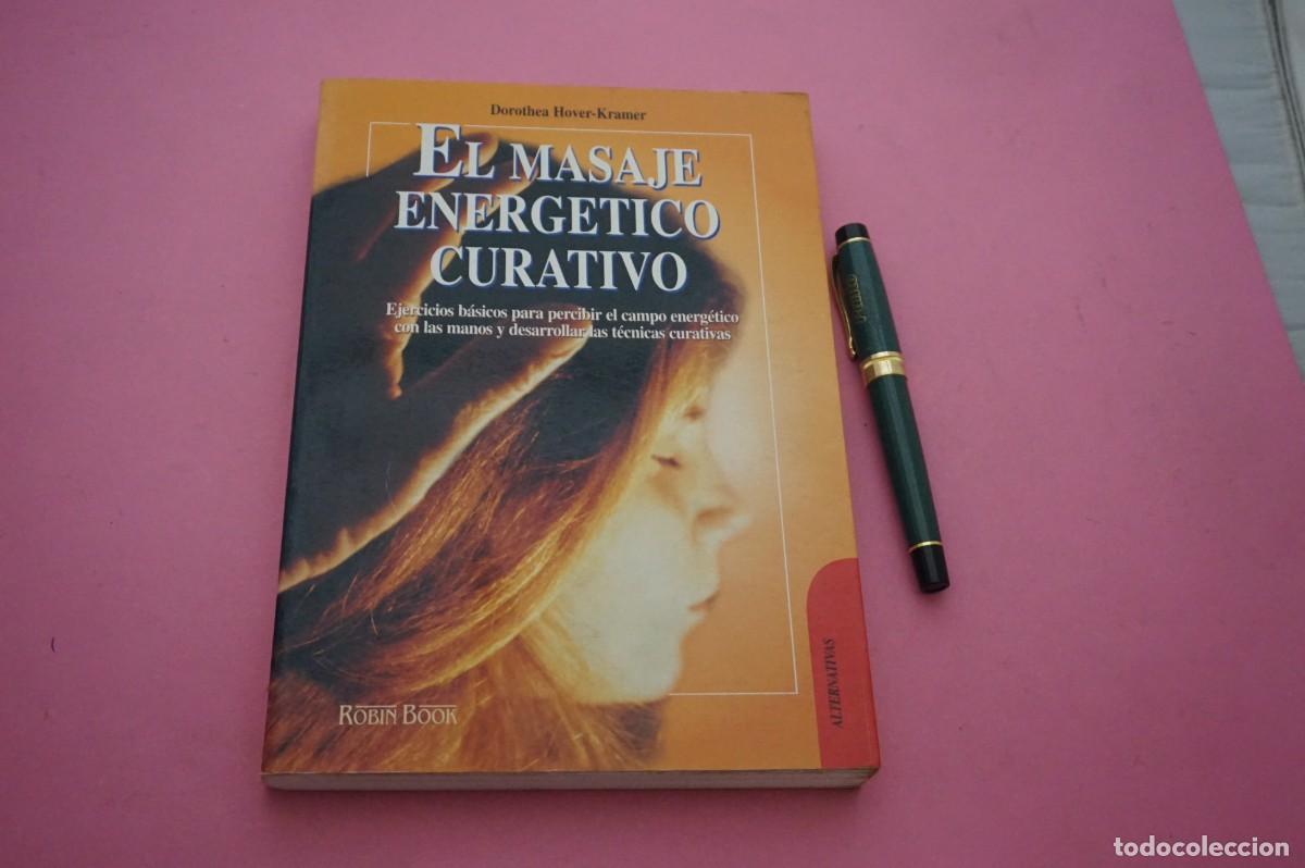 Libros: AMF-11G/ EL MASAJE ENERGETICO CURATIVO - DOROTHEA HOVER-KRAMER / ROBIN BOOK