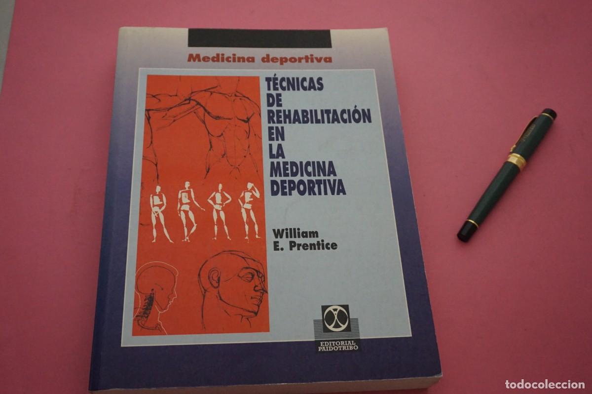 Libros: AMF-11G/ TECNICAS DE REHABILITACION EN LA MEDICINA DEPORTIVA - WILLIAM E. PRENTICE / PAIDOTRIBO