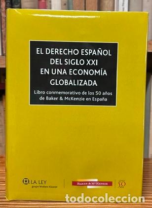 Libros: EL DERECHO ESPA&Ntilde;OL DEL SIGLO XXI EN UNA ECONOM&Iacute;A GLOBALIZADA. Libro conmemorativo de los 50 a&ntilde;o...