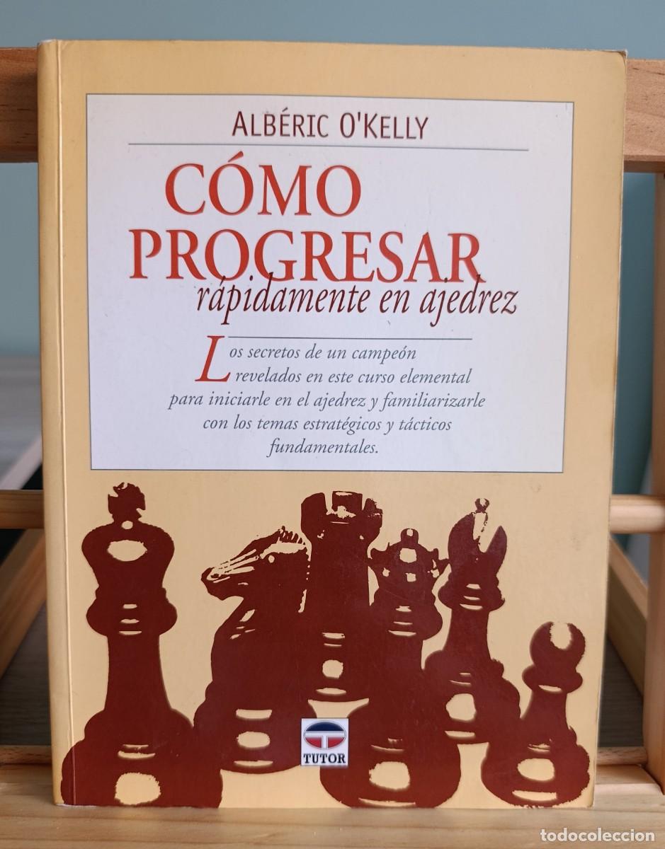 Libros: C&Oacute;MO PROGRESAR R&Aacute;PIDAMENTE EN AJEDREZ - OKELLY, Alb&eacute;ric - Foto 1