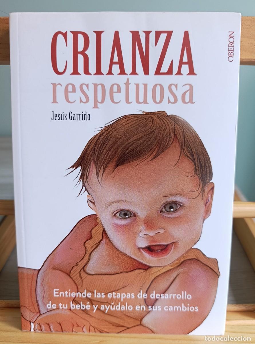 Libros: CRIANZA RESPETUOSA - GARRIDO, JES&Uacute;S - ANAYA