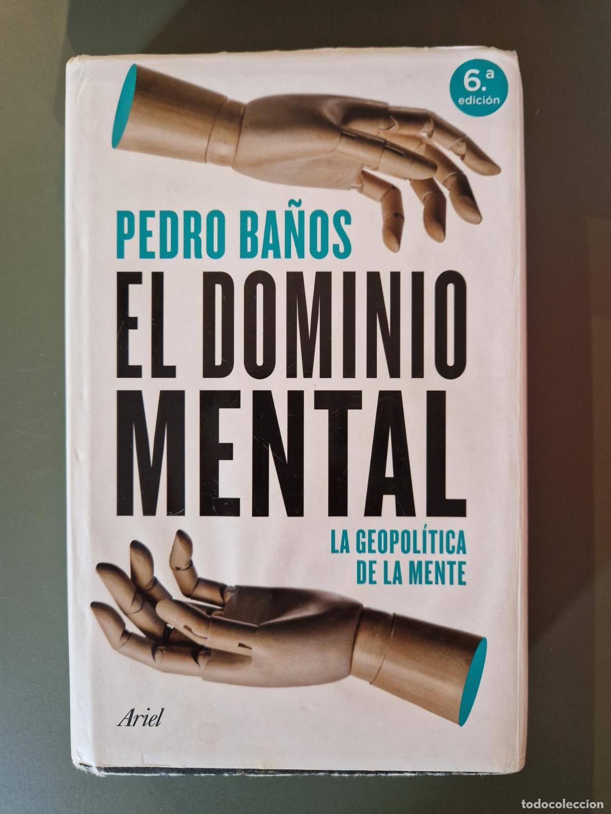 Libri di seconda mano: El dominio mental. La geopol&iacute;tica de la mente - Pedro Ba&ntilde;os