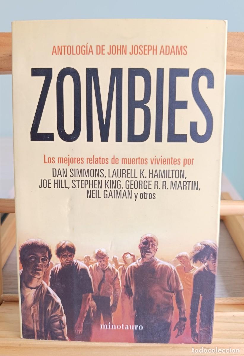 Libros: Zombies, antolog&iacute;a de John Joseph Adams, minotauro, los mejores relatos de muertos vivientes