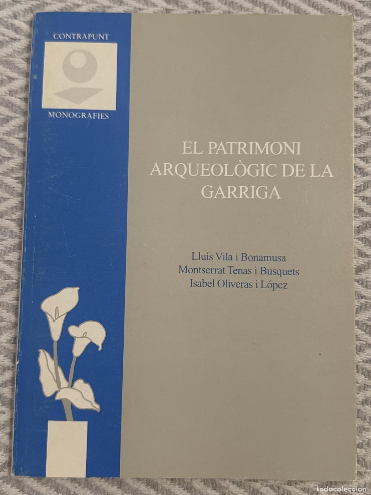 Libros: El patrimoni arqueol&ograve;gic de la Garriga - Llu&iacute;s Vila i Bonamusa, Montserrat Tenas i Busquets, Isabel