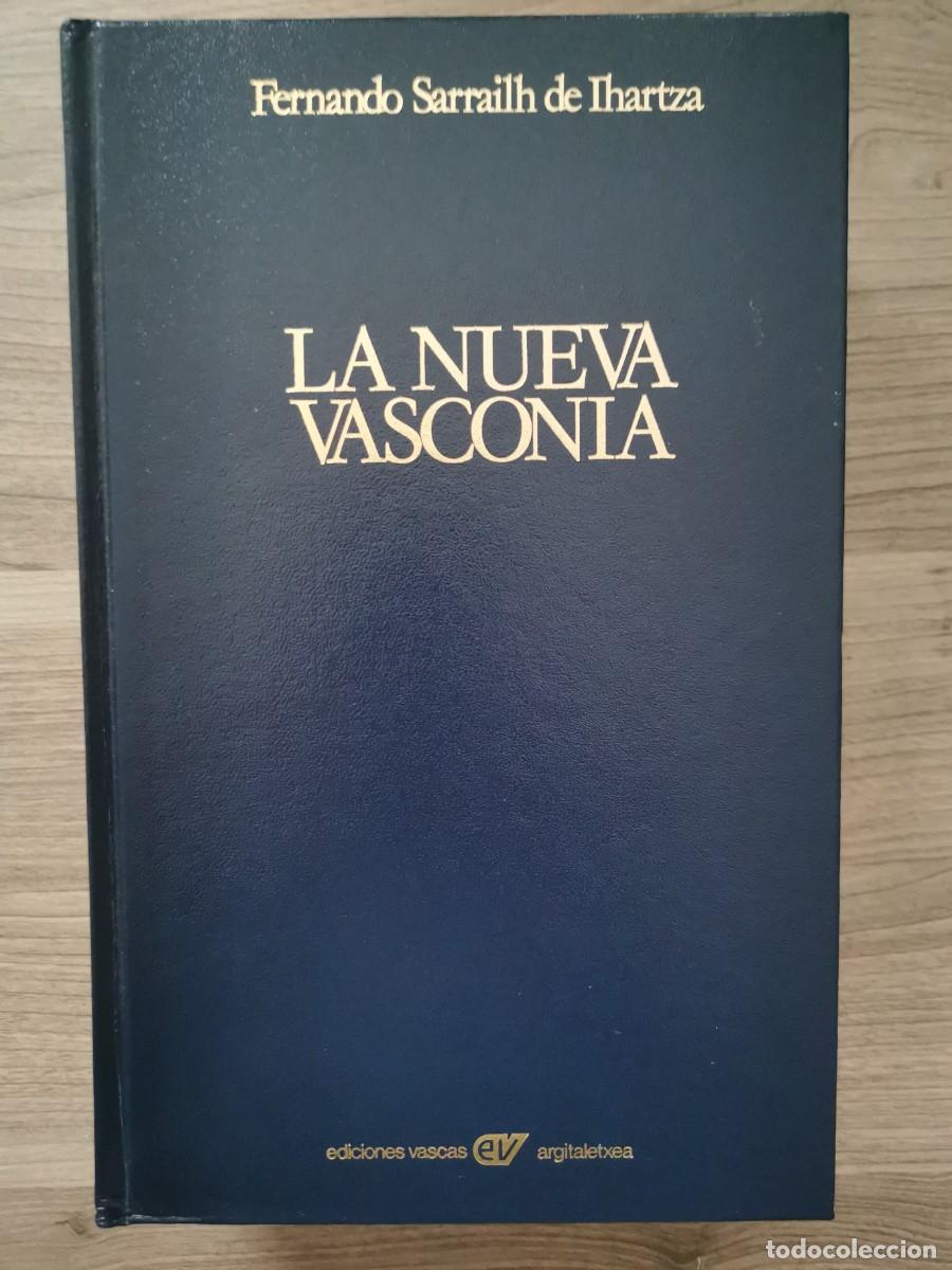 Libros: LA NUEVA VASCONIA - Fernando Sarrailh De Ihartza / Federico Krutwig