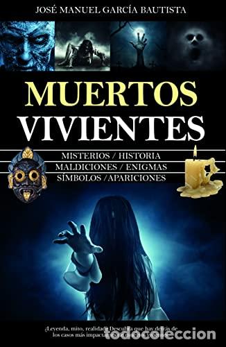 Libros: Muertos vivientes. Misterios, Historia, Maldiciones, Enigmas, Simbolos, Apariciones