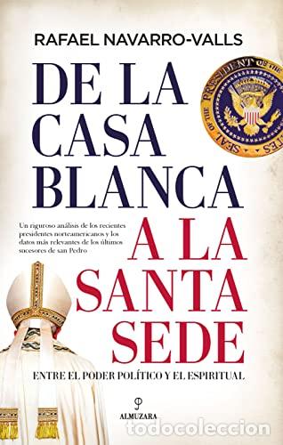 Libros: De la Casa Blanca a la Santa Sede: Entre el poder pol&iacute;tico y el espiritual