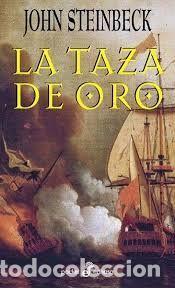 Libros: LA TAZA DE ORO - John Steinbeck